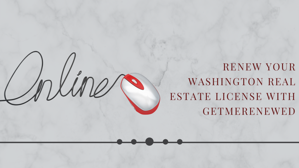 Renew your Washington Real Estate License with Get Me Renewed