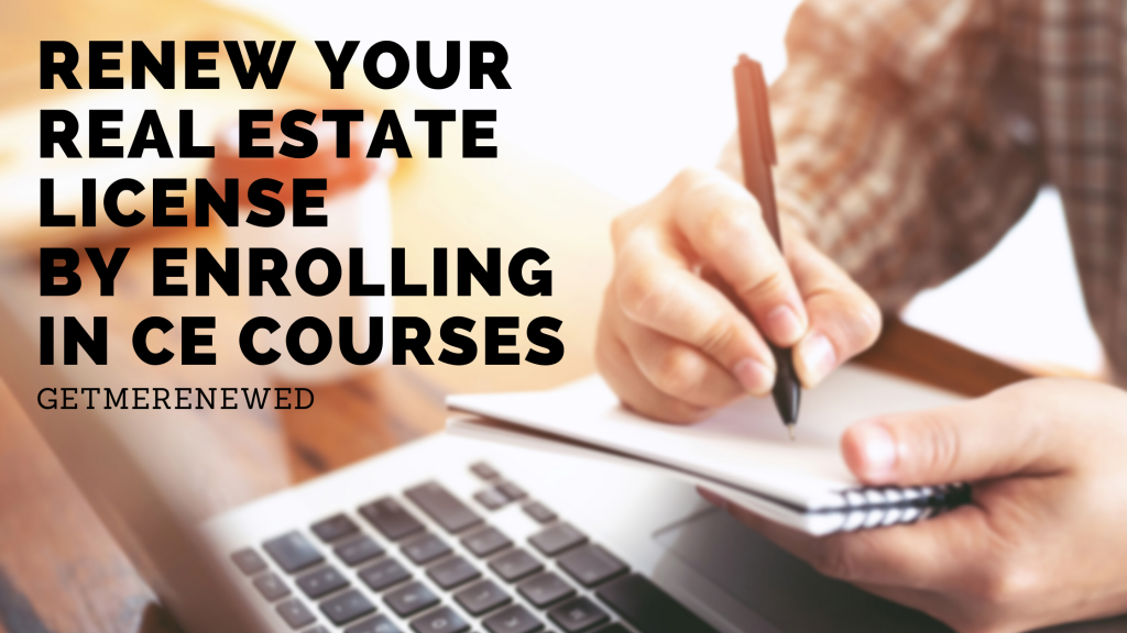 Renew Your Real Estate License by Enrolling in CE Courses