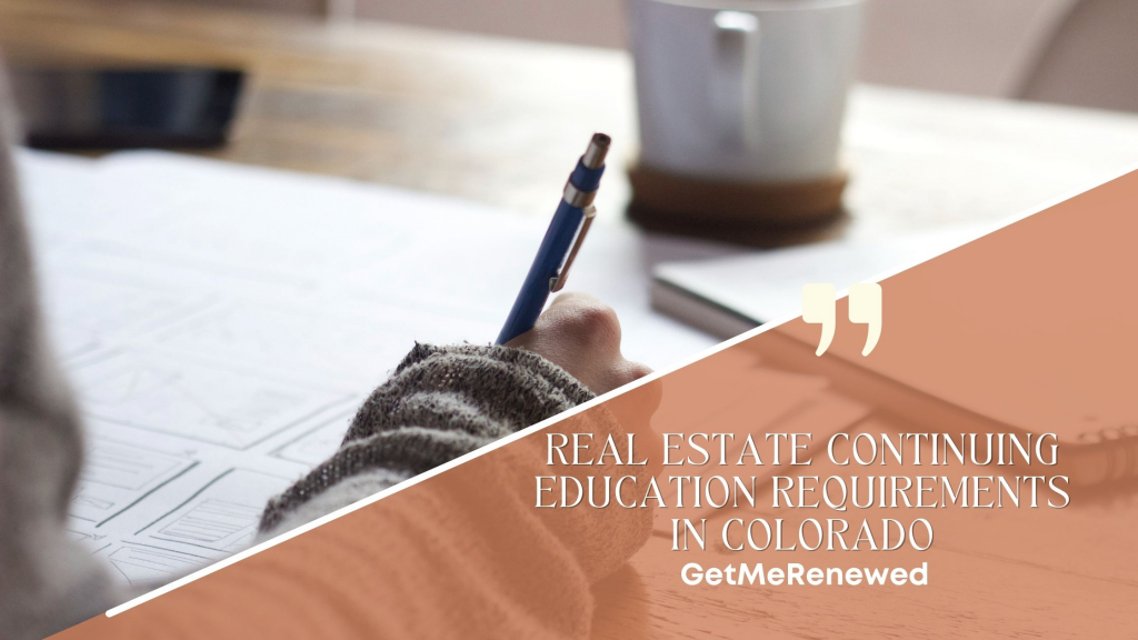 Real Estate Continuing Education Requirements In Colorado