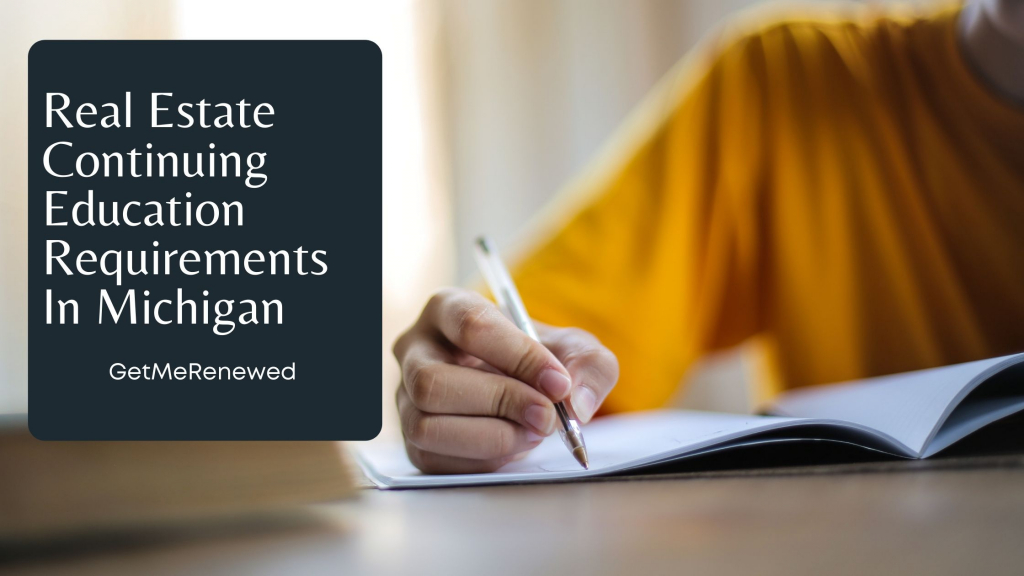 Real Estate Continuing Education Requirements In Michigan