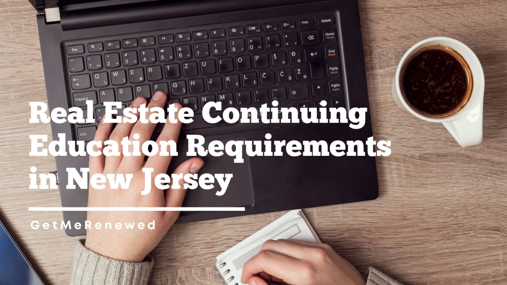 Real Estate Continuing Education Requirements in New Jersey