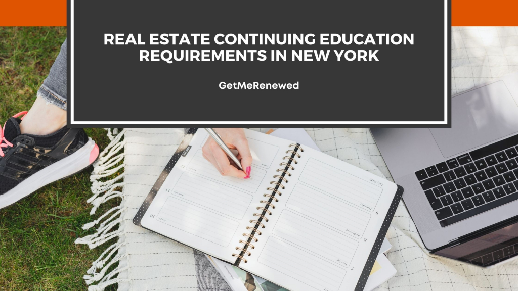 Real Estate Continuing Education Requirements In New York